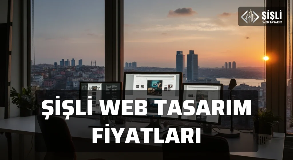 Şişli Web Tasarım Fiyatları
